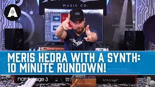 Meris Hedra with a Synth a 10 Minute Rundown [upl. by Idhem10]