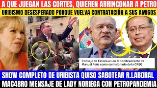 CORTES ENCIMA DE PETROURIBISTA SABOTEÓ RLABORALESCÁNDALO CON LADY NORIEGA ATACAND0 A PETRO [upl. by Anilehs334]