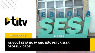 🎓🚀Estão abertas as inscrições para 375 bolsas integrais de Ensino Médio na Escola Sesi Bahia [upl. by Roddy]