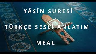 YASİN SURESİ TÜRKÇE SESLİ ANLATIMMEAL [upl. by Nirehs493]