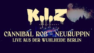 KIZ Cannibal Rob  Neuruppin  Live aus der Wuhlheide Berlin [upl. by Adnuahsar]