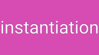 Instantiation Definition amp Meaning [upl. by Aissej]