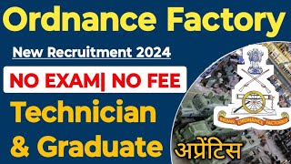 Ordnance Factory नई भर्ती 2024 Ordnance Factory Technician amp Graduation Apprentices Vacancy 2024 [upl. by Ramilahs]