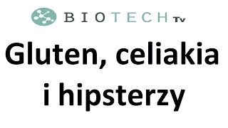 Kaganek Oświaty 2 Gluten celiakia i hipsterzy [upl. by Mafalda]