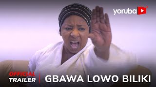 Gbawa Lowo Biliki Yoruba Movie 2024  Official Trailer  Now Showing On Yorubaplus [upl. by Derrick733]