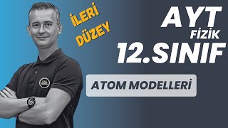 ATOM MODELLERİ KONU ANLATIMI VE SORU ÇÖZÜMÜ AYT FİZİK  12SINIF FİZİK FİZİKLE BARIŞ [upl. by Annauqal]