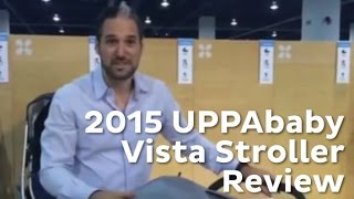 2015 UPPAbaby Vista Stroller  Review [upl. by Nancee]