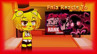 Fnia Reacts To FNF Vs Accelerant Hank [upl. by Saiff]