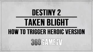 Destiny 2 Taken Blight Heroic Public Event  How to Trigger Heroic Version Guide  Tutorial [upl. by Bouton151]