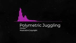 Polymetric Juggling  DivKid  MusicaSinCopyright [upl. by Holmen]