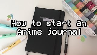 How to start an anime journal ✨ [upl. by Lledner701]