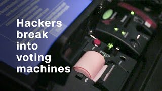 We watched hackers break into voting machines [upl. by Melc]