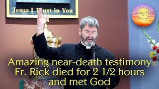 HE DIED AND MET GOD AND HE WASNT READY The incredible neardeath experience of Fr Rick Wendell [upl. by Alage]