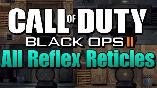 All Reflex Scope Reticles  Black Ops 2 [upl. by Alletse672]