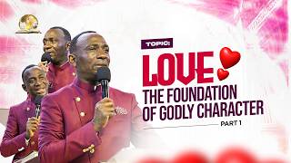 LOVE  THE FOUNDATION OF GODLY CHARACTER PART 1 BY DR PAUL ENENCHE [upl. by Wakeen]