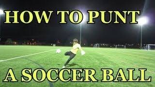 Goalkeeper Training How to Punt a Soccer Ball [upl. by Charleton161]