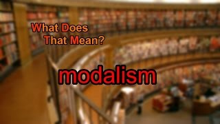 What does modalism mean [upl. by Doble]