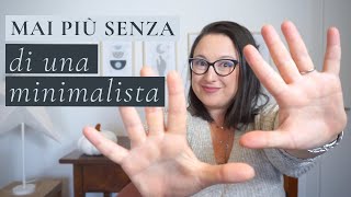 MINIMALISMO ESSENZIALE 10 cose di cui non posso fare a meno [upl. by Winters363]