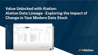 Value Unlocked with Alation Data Lineage — Exploring the Impact of Change in Your Modern Data Stack [upl. by Robma]