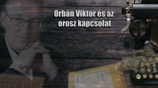 Orbán Viktor és az orosz kapcsolat [upl. by Chyou]