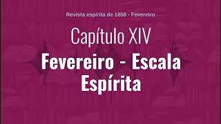 Capítulo XIV  Parte 2  Fevereiro  Escala Espírita  Audiobook de quotRevista espírita de 1858quot [upl. by Agate]