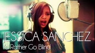 Jessica Sanchez  Id Rather Go Blind Etta James  New Single [upl. by Nalepka]