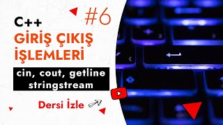 Giriş Çıkış İşlemleri cin cout getline stringstream  Temel C Ders 6 [upl. by Jegar615]