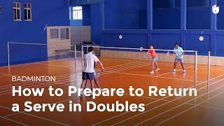 How to Prepare to Return a Serve in Doubles  Badminton [upl. by Abba780]