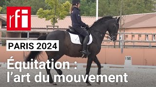 Paris 2024  Équitation  l’art du mouvement • RFI [upl. by Dwayne]