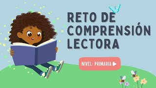 RETO DE COMPRENSIÓN LECTORA  PRIMARIA [upl. by Lovett444]