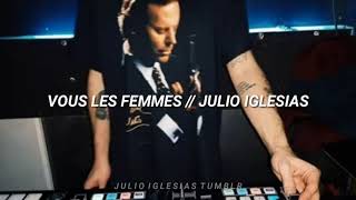 Vous les femmes Paroles  Julio Iglesias [upl. by Basso547]