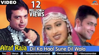 Altaf Raja  Dil Ka Haal  Video Song  Dil Ka Haal Sune Dilwala  90s Evergreen Love Song [upl. by Katsuyama]