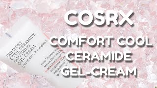 COSRX COMFORT COOL CERAMIDE CELCREAM  opinions skin test INCI [upl. by Sugirdor905]