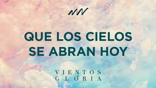 Que Los Cielos Se Abran Hoy  Vientos de Gloria  New Wine [upl. by Ogilvy]