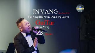 JN Vang Tus Neeg Hlub Kuv Dua Twg Lawm  New Song 2024  Full Song [upl. by Lledner]