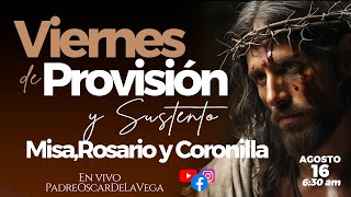 EN VIVO 🔴 SANTA MISA Y SANTO ROSARIO VIERNES DE PROVISIÓN Y SUSTENTO  PadreOscarDeLaVega [upl. by Feinleib]