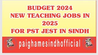 SINDH BUDGET 2024  FRESH 30000 TEACHING JOBS  PST JEST FRESH JOBS IN SINDH [upl. by Oiramad]