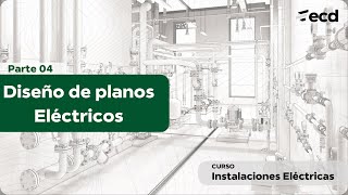 ⚡Curso  Instalaciones Eléctricas  Parte 04  Diseño de planos Electricos [upl. by Chucho]