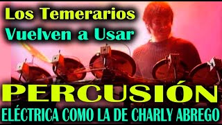 Los Temerarios vuelven a usar las percusiones eléctricas en vivo como la que usaba Charly Abrego [upl. by Rambow569]