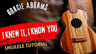 Ukulele Tutorial Gracie Abrams I Knew It I Know You [upl. by Sabec]