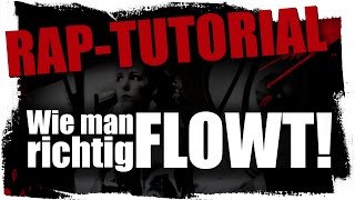 Wie du richtig gut FLOWST  Rap Tutorial [upl. by Dalton382]