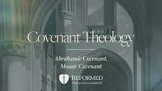 Covenant Theology  Abrahamic Covenant Mosaic Covenant [upl. by Lyrahc]