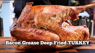 I DEEP FRIED a TURKEY in BACON GREASE [upl. by Anirt]