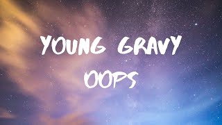 Young Gravy Oops Lyrics [upl. by Adav]