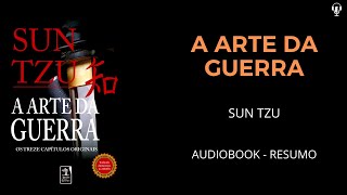 A Arte da Guerra  Sun Tzu  Audiobook RESUMO [upl. by Clemence]