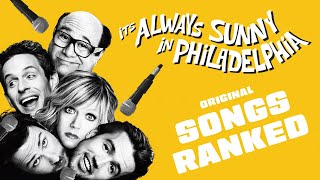 Ranking Every Song in Its Always Sunny in Philadelphia [upl. by Rintoul]