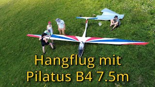 Hangflug mit Pilatus B4 75 m Massstab 12 Giant RC Glider [upl. by Halac]