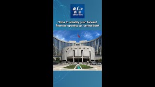 Xinhua News  China to steadily push forward financial opening up central bank [upl. by Uzia993]