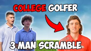 We Played a 3 Man Scramble With a College Golfer [upl. by Ardith715]