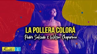 La Pollera Colorá  Pedro Salcedo amp Wilson Choperena VIDEO LETRA [upl. by Schilling79]